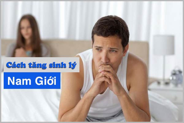 Cách tăng sinh lý cho nam giới hiệu quả hiện nay